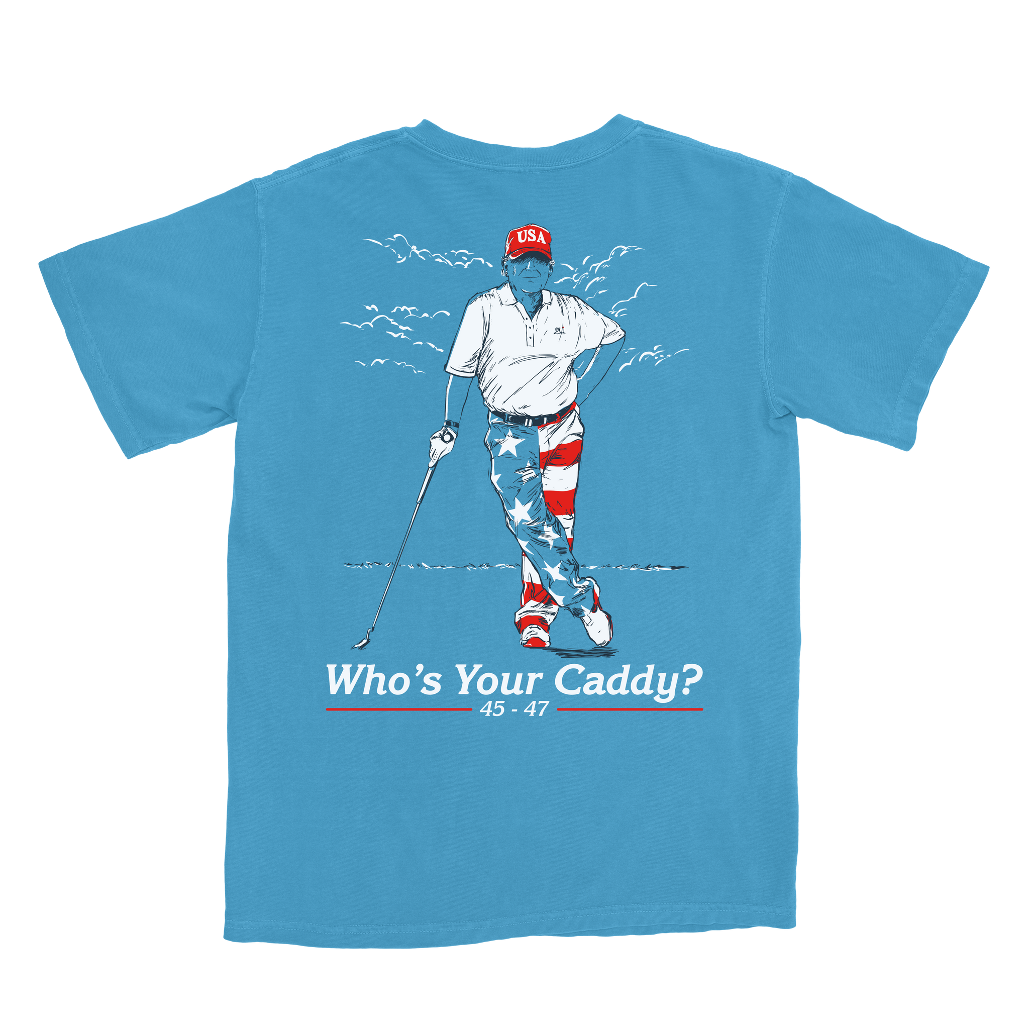 Who's Your Caddy 47 T-Shirt