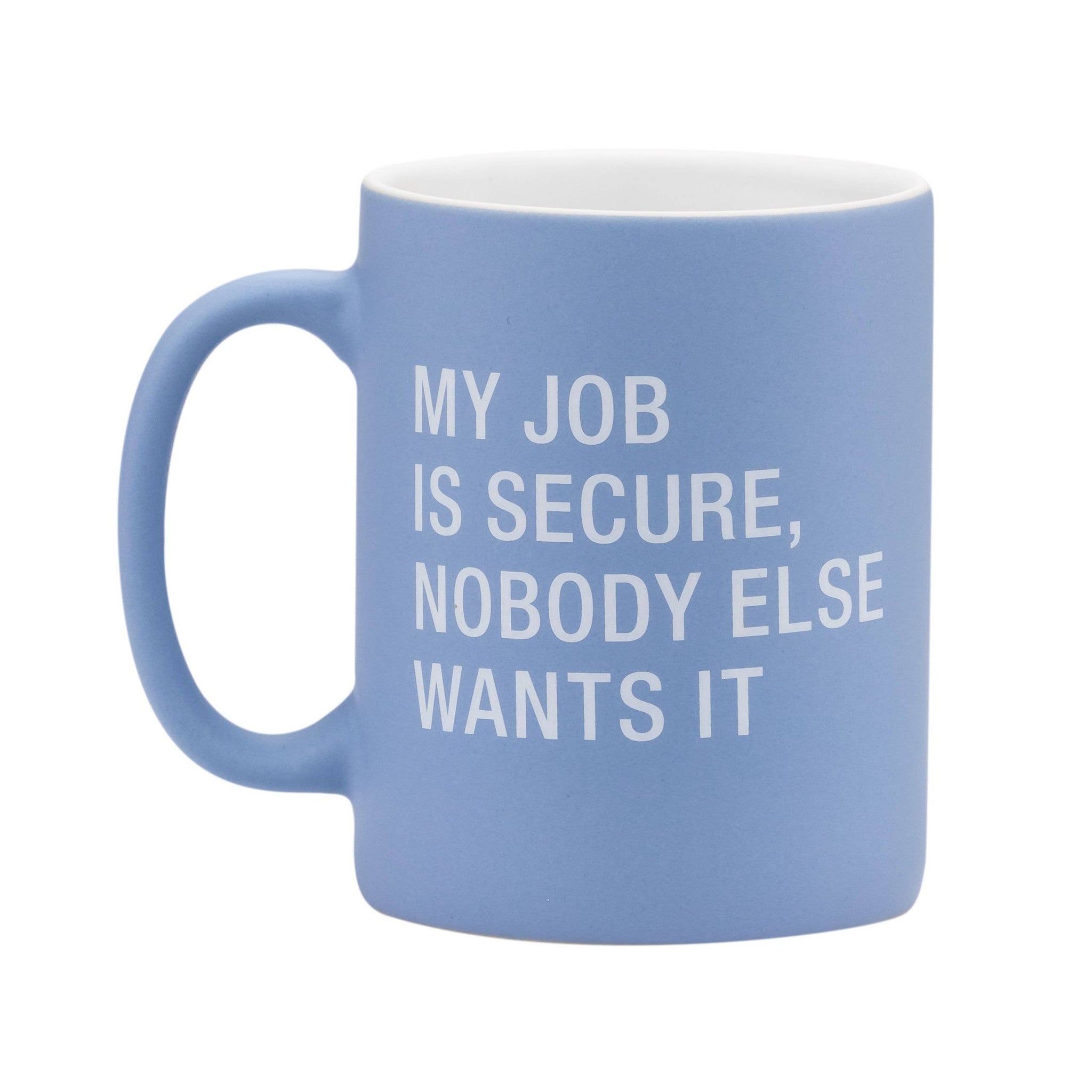 My Job Is Secure Mug